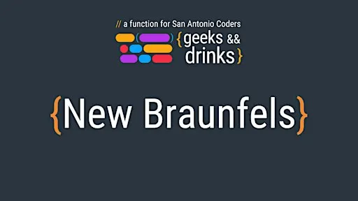 Geeks&& Drinks New Braunfels