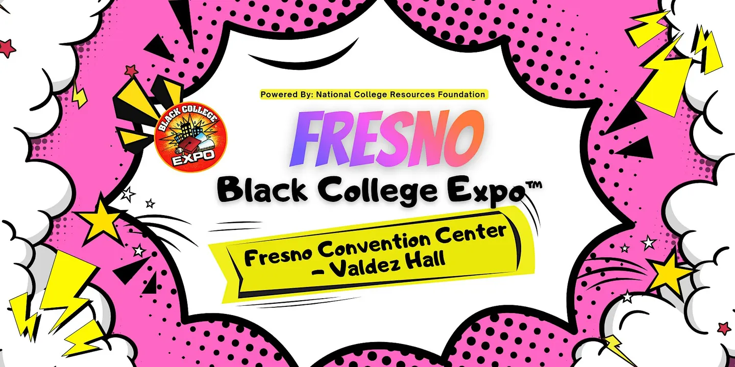3rd Annual Fresno Black College Expo™-FREE