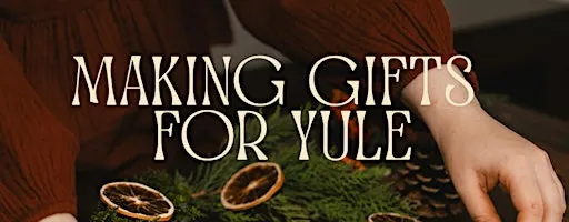 Making Gifts for Yule with Ms. Rae's School of Magic