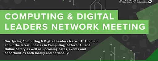 Computing & Digital Leaders Network Meeting - Spring (Wakefield)