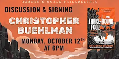 Christopher Buehlman celebrates THE THRICE-BOUND FOOL on October 12 at 6pm