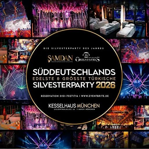 SÜDDEUTSCHLANDS EDELSTE & GRÖSSTE TÜRKISCHE SILVESTERPARTY MÜNCHEN