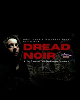 Dread Noir - A theatrical, horror-themed Tabletop Roleplay experience
