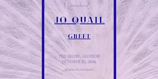 Jo Quail, Greet - The Globe, Glossop