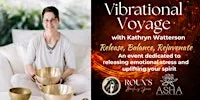 Vibrational Voyage: Sacred Sound Bath Journey with Kathryn Watterson