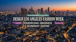 Design Los Angeles Fashion Event for Emerging Brands