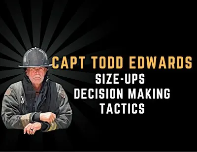 Capt Todd Edwards presents Size-Ups, Decision Making and Tactics