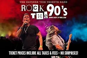 Rock The 90’s – The Ultimate 90's Supergroup Tribute | SPECIAL PRICING!