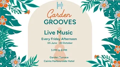 Garden Grooves at Cairns Harbourside Hotel