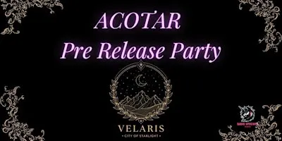 ACOTAR Pre Release Party