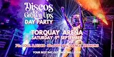 TORQUAY ARENA 70s 80s 90s Disco for Grown ups - DAY TIME PARTY