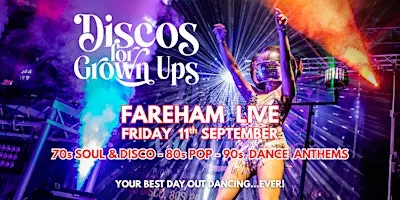 FAREHAM - Discos for Grown up 70s 80s 90s Disco Party Fareham Live