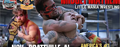 Prattville AL - Midget Mayhem / Little Mania Mini Wrestling! (Ages 21+)