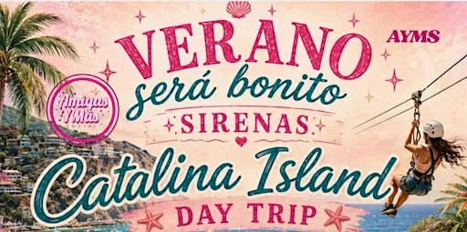 Verano Será Bonito- Amigas day trip Catalina Island