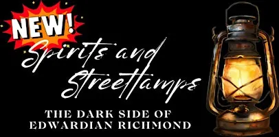 Spirits & Streetlamps: The Dark Side of Edwardian Richmond