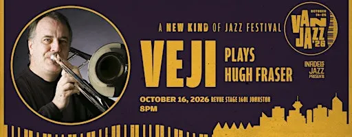Infidels Jazz Presents: VEJI Plays Hugh Fraser at Revue Stage