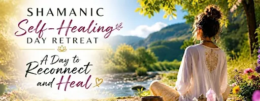 Shamanic self healing ceremony day retreat