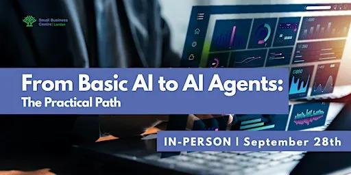 From Basic AI to AI Agents: The Practical Path - September 28th, 2026