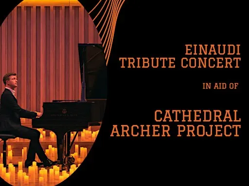 Einaudi Tribute Concert in aid of the Cathedral Archer Project