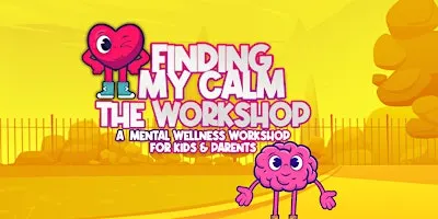 Finding My Calm Workshop | A Mental Health Workshop For Parent & Kids