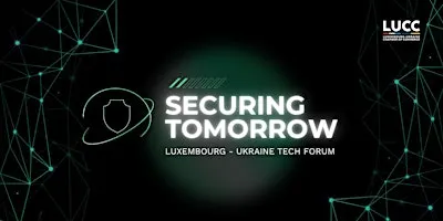 Luxembourg – Ukraine Tech Forum 2026: Securing Tomorrow