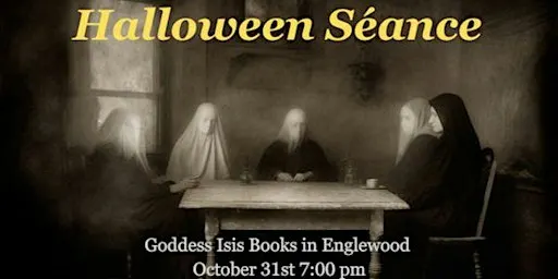 Our 17th Annual Halloween Séance in Englewood