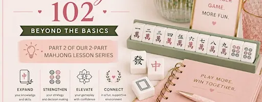 Mahj & Mingle 102 | Beyond the Basics
