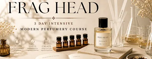 Frag Head Day 1 : The World of Perfumery & The Sense of Smell