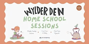 Wylder Den Home School Session (5-11years old)