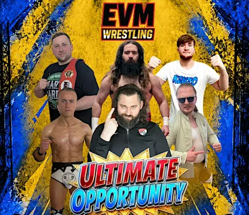EVM Wrestling- ULTIMATE OPPORTUNITY