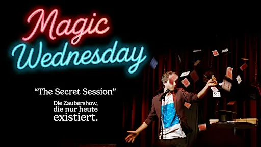 MAGIC WEDNESDAY – Die "Secret Session" in der "zur goldenen Nacht"