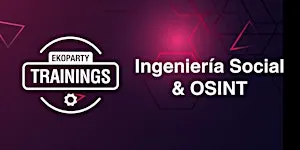 EKOPARTY TRAININGS: INGENIERÍA SOCIAL & OSINT