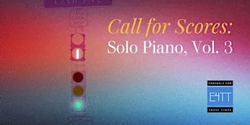 Solo Piano: Call for Scores, Vol. 3 in BERKELEY