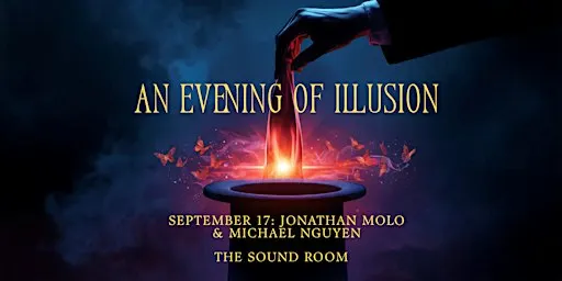 An Evening of Illusions with Jonathan Molo & Michael Nguyen