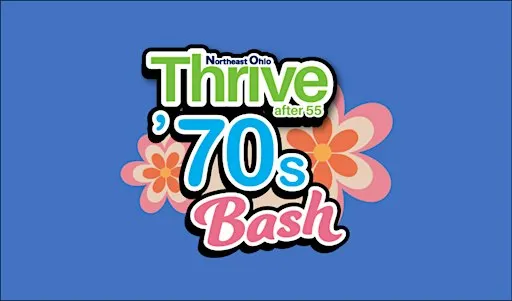Thrive After 55 BASH - Celebrate the 1970s!