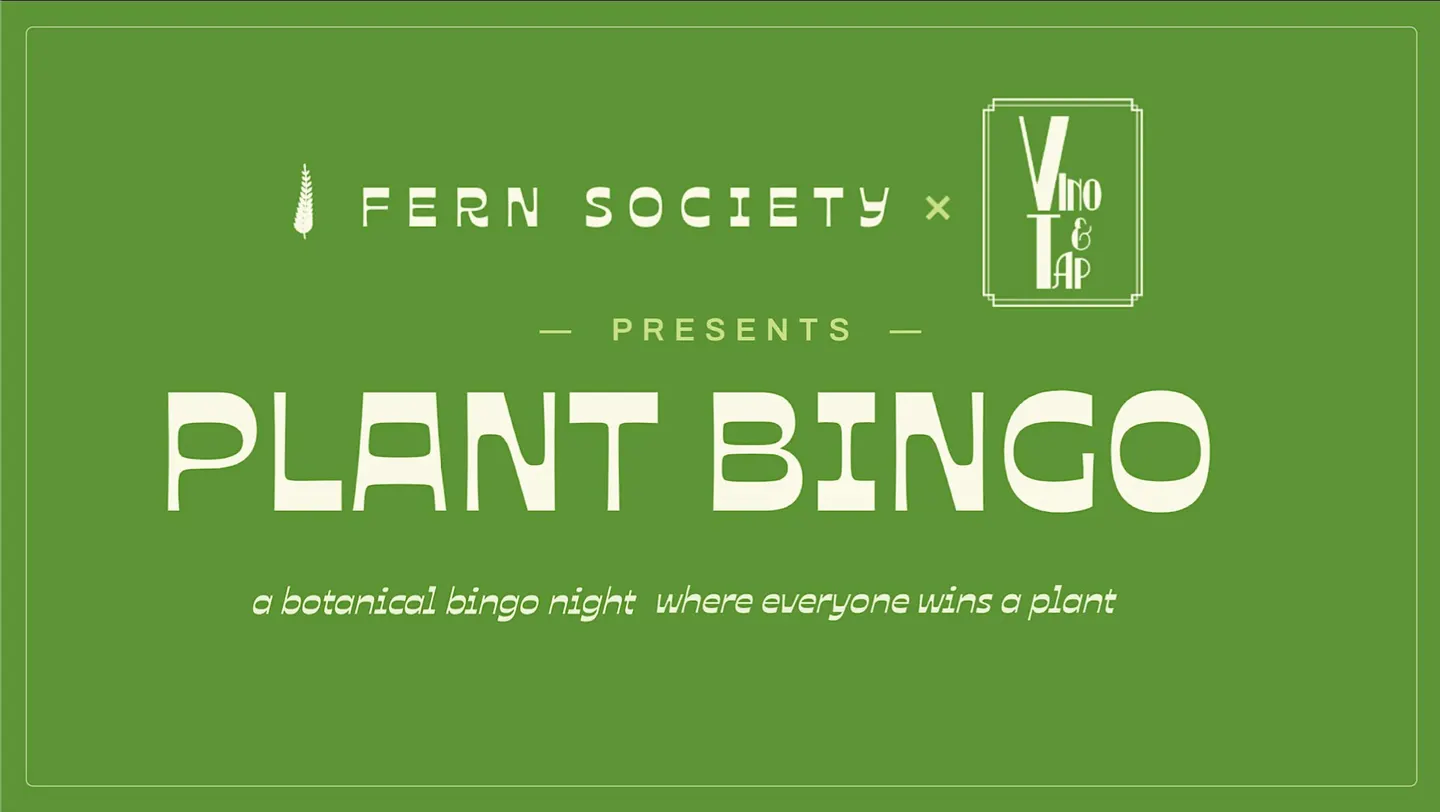 Plant Bingo Night by Fern Society @ Vino & Tap on 9/16
