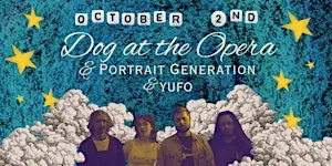 Dog at the Opera + Portrait Generation & Yufo