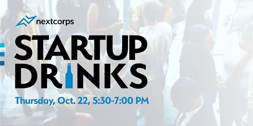 Startup Drinks at NextCorps: October 2026