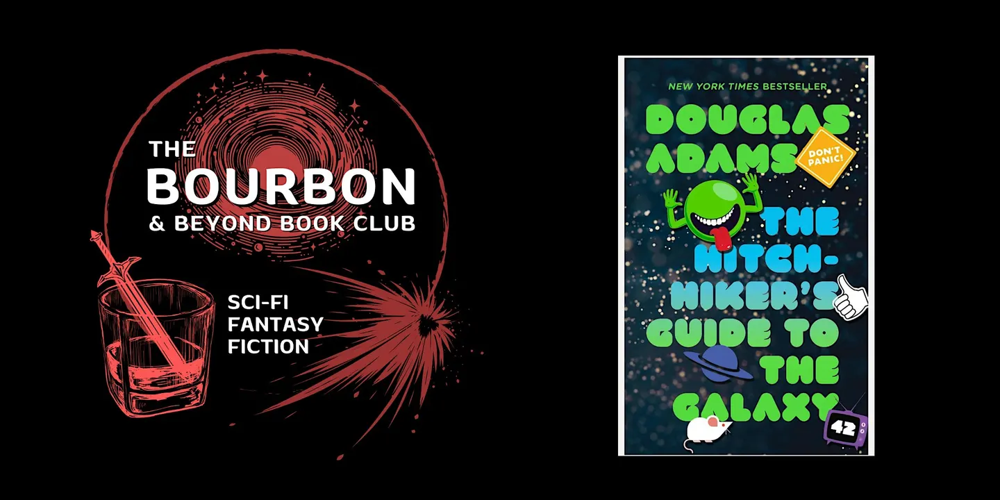 The Bourbon & Beyond Book Club - Hitchhiker's Guide to the Galaxy