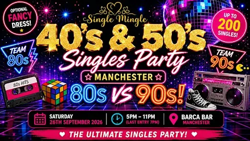 Single Mingle 40s & 50s Singles Party | Manchester | 80s vs 90s | 26th Sept