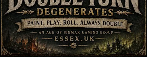 Double Turn Degenerates Age of Sigmar 1 Day RTT