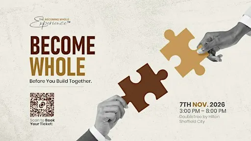 The Becoming Whole Experience™ 2026|Become Whole. Before You Build Together
