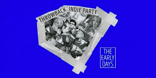 The Early Days • Throwback Indie Party • Café Glocksee • Hannover