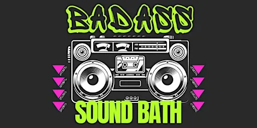 Badass Sound Bath