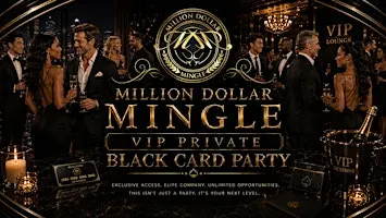 Friday - Million Dollar Mingle VIP Black Card Party (11/06/26)