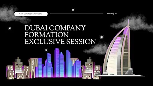 Dubai Company Formation – One Exclusive Session