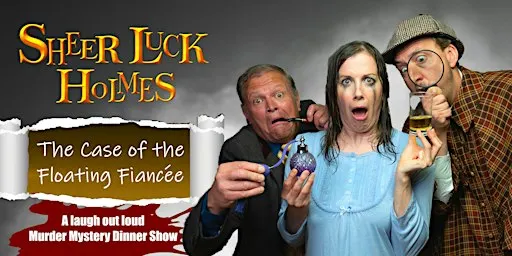Sheer Luck Holms the Murder Mystery Dinner Show in Stoke-on-Trent