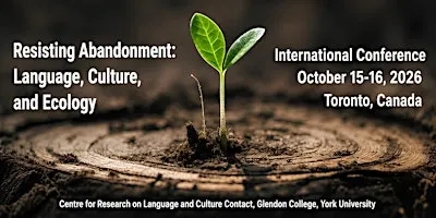 Resisting Abandonment: Language, Culture, and Ecology