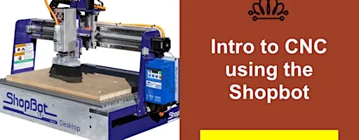 Intro to CNC with Shopbot