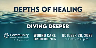 Community Hospice & Palliative Care Presents 2026 Wound Care Conference
